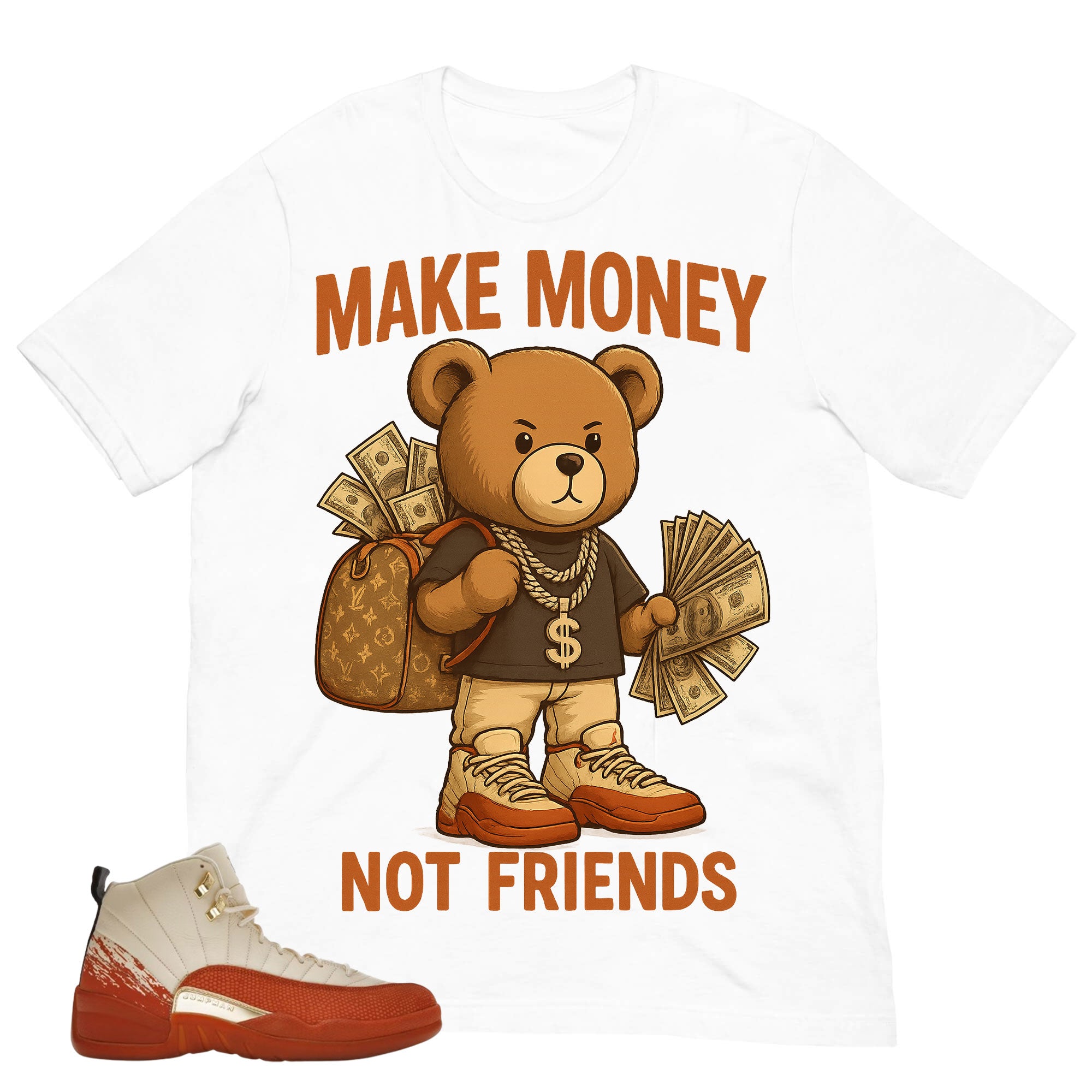 Make Money Not Friend Shirt - Match Eastside Golf x Air Jordan 12 'Out the Mud'