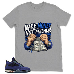 Make Money Not Friend Shirt - Match Air Jordan 4 Retro Lakers