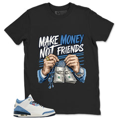 Make Money Not Friends Shirt - Match Levi’s x Air Jordan 3 Retro 'All-Star'