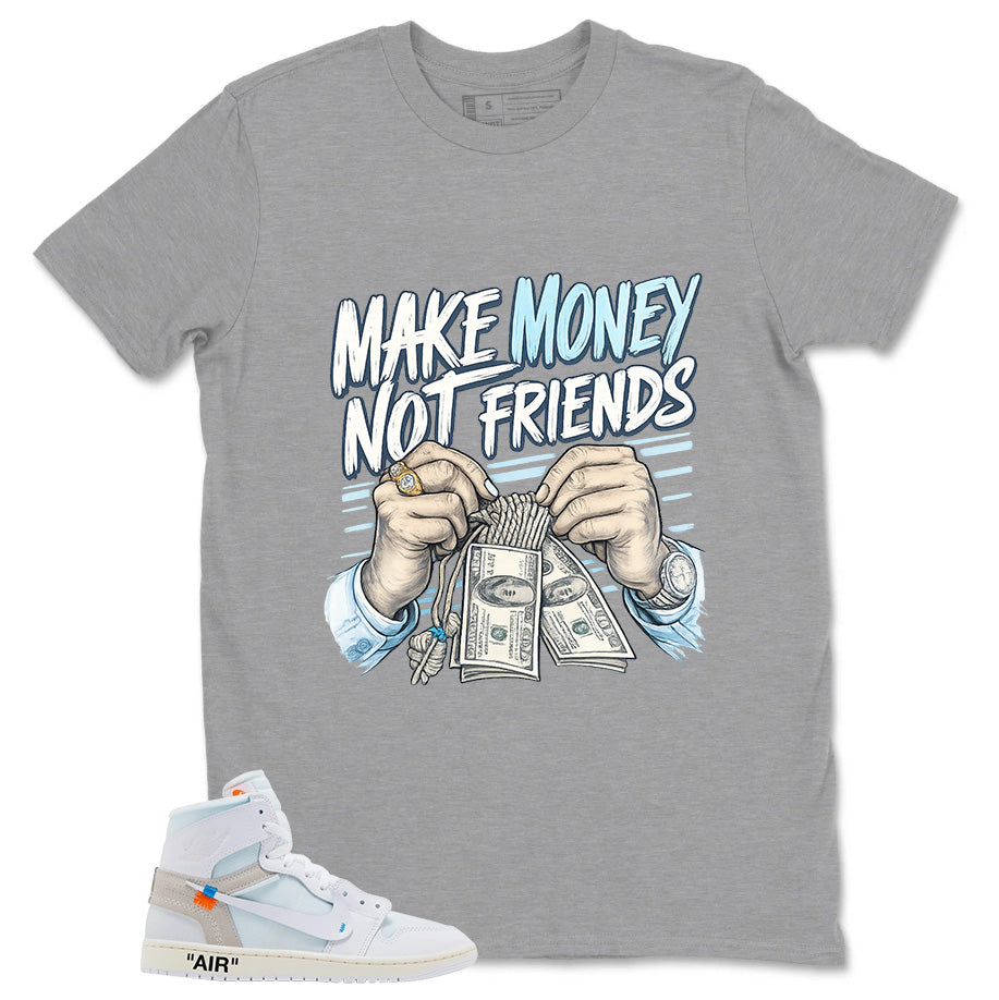 Make Money Not Friend Shirt - Match Virgil Abloh x Air Jordan 1 Alaska