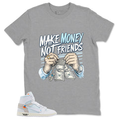 Make Money Not Friend Shirt - Match Virgil Abloh x Air Jordan 1 Alaska