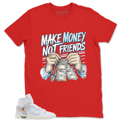 Make Money Not Friend Shirt - Match Virgil Abloh x Air Jordan 1 Alaska