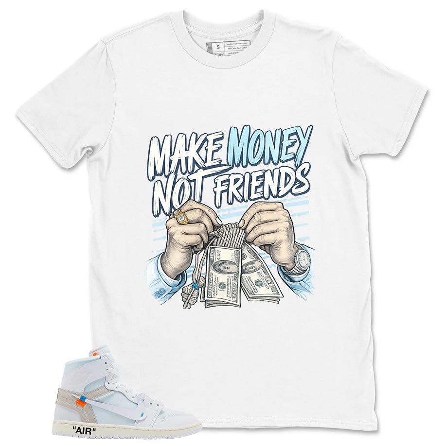 Make Money Not Friend Shirt - Match Virgil Abloh x Air Jordan 1 Alaska