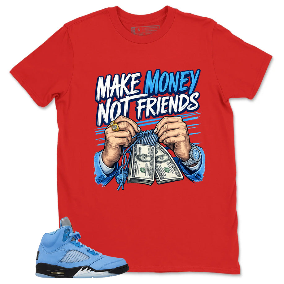 Graphic Tee Make Money Not Friend Shirt - to Matching Air Jordan 5 Retro SE UNC | Zadago