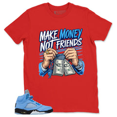 Graphic Tee Make Money Not Friend Shirt - to Matching Air Jordan 5 Retro SE UNC | Zadago
