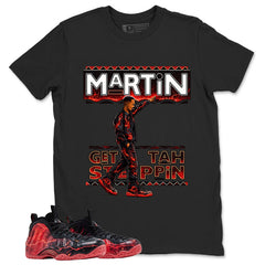 Martin Get Tah Steppin Graphic Tee, Shirt to Match Air Foamposite Stranger Things, Air Foamposite Unisex Blue Shirt