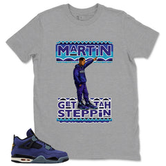 Martin Get Tah Steppin Shirt - Match Air Jordan 4 Retro Lakers