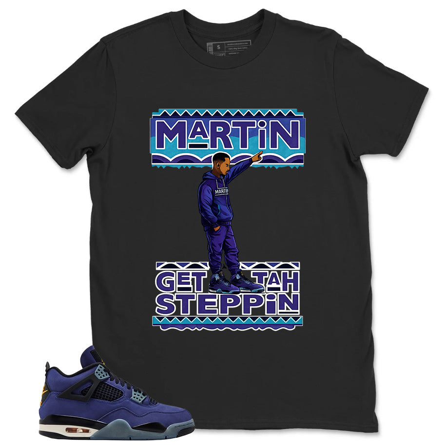 Martin Get Tah Steppin Shirt - Match Air Jordan 4 Retro Lakers