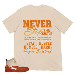 Never Stop Hustle Shirt - Match Eastside Golf x Air Jordan 12 'Out the Mud'