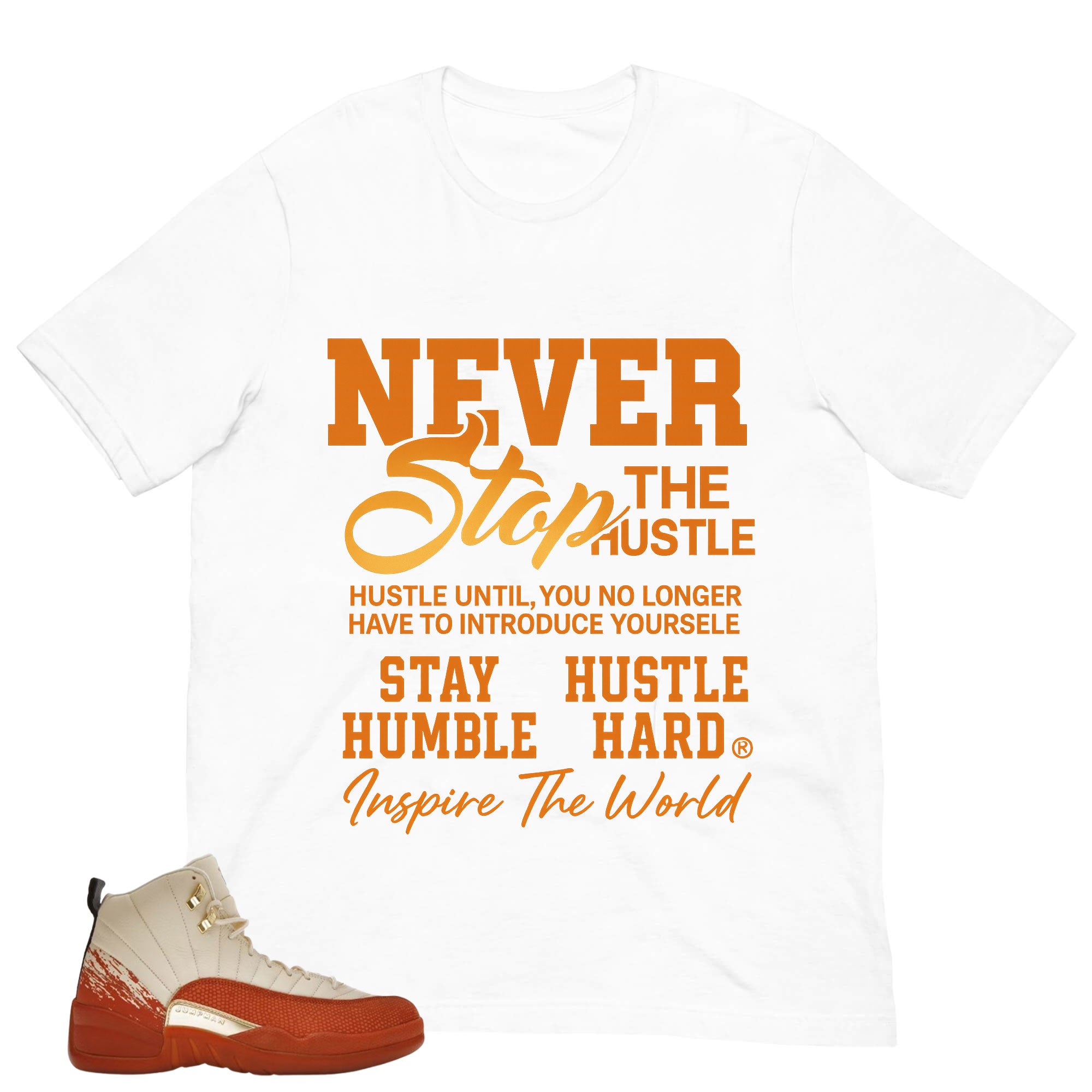Never Stop Hustle Shirt - Match Eastside Golf x Air Jordan 12 'Out the Mud'