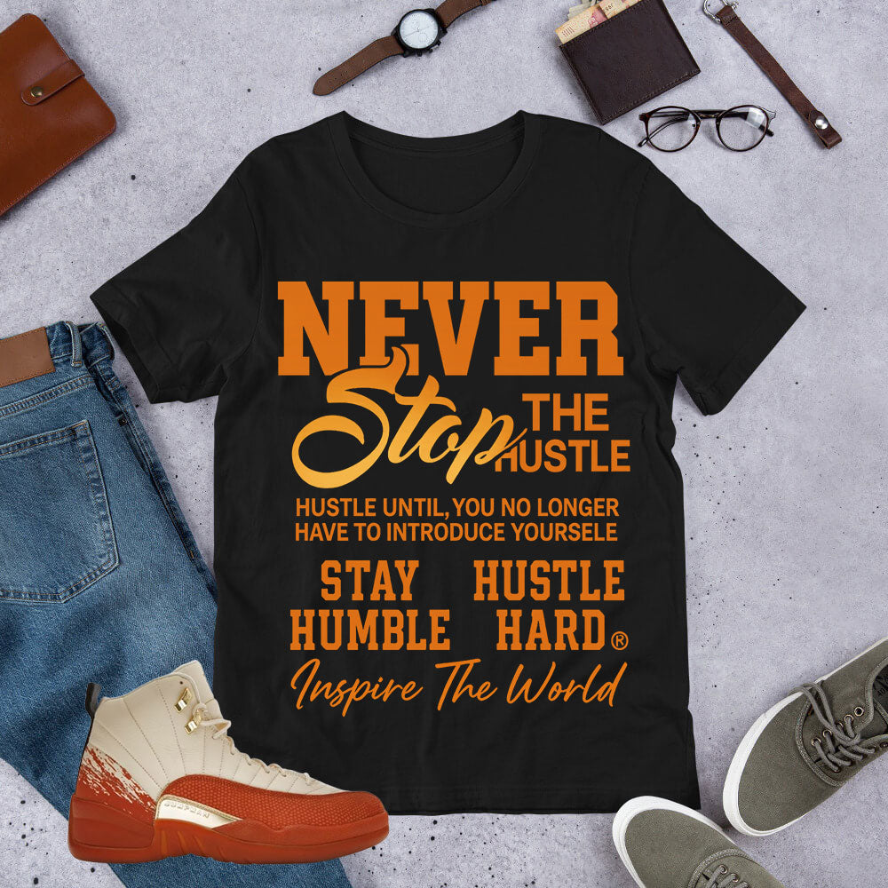 Never Stop Hustle Shirt - Match Eastside Golf x Air Jordan 12 'Out the Mud'