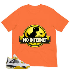 No Internet Shirt - Match Air Jordan 4 Vivid Sulfur