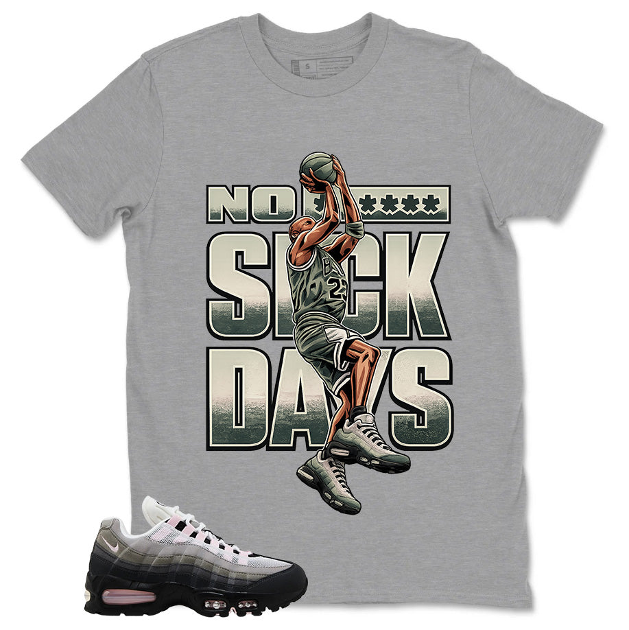 No Suck Days Shirt - Match Air Max 95 Big Bubble