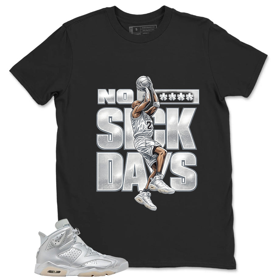 No Suck Days Shirt - Match Air Jordan 6 x Paris Saint-Germain Metallic Silver