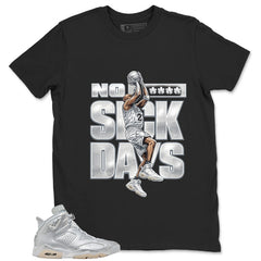 No Suck Days Shirt - Match Air Jordan 6 x Paris Saint-Germain Metallic Silver