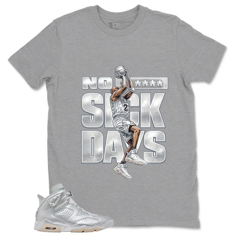 No Suck Days Shirt - Match Air Jordan 6 x Paris Saint-Germain Metallic Silver