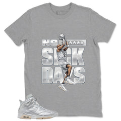 No Suck Days Shirt - Match Air Jordan 6 x Paris Saint-Germain Metallic Silver