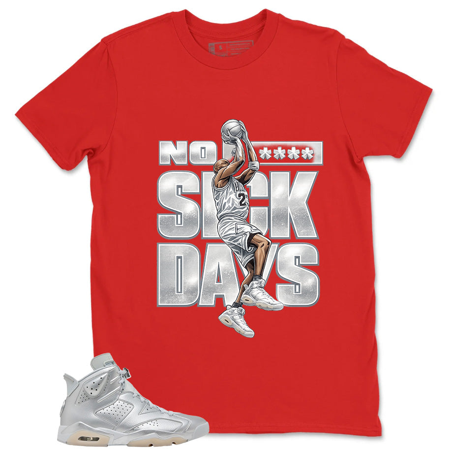 No Suck Days Shirt - Match Air Jordan 6 x Paris Saint-Germain Metallic Silver