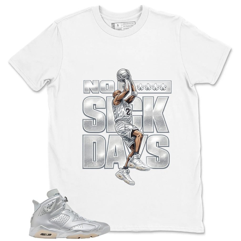 No Suck Days Shirt - Match Air Jordan 6 x Paris Saint-Germain Metallic Silver