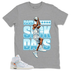 No Suck Days Shirt - Match Virgil Abloh x Air Jordan 1 Alaska