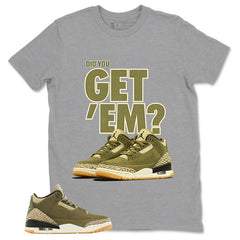 Olive Family Affair 3s Zadago Shirt Did You Get Em Sneaker Graphic