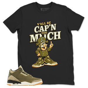 Olive Family Affair 3s Zadago Shirt Y'all Be Cap'n Too Much Graphic