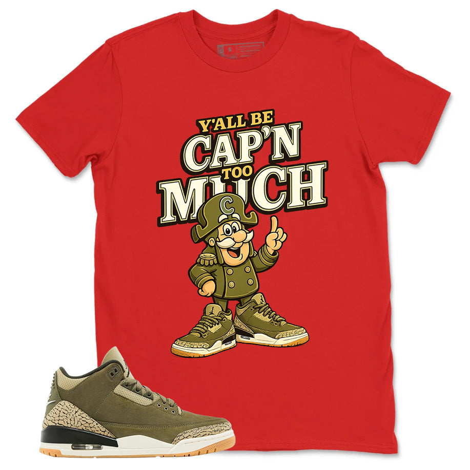Olive Family Affair 3s Zadago Shirt Y'all Be Cap'n Too Much Graphic
