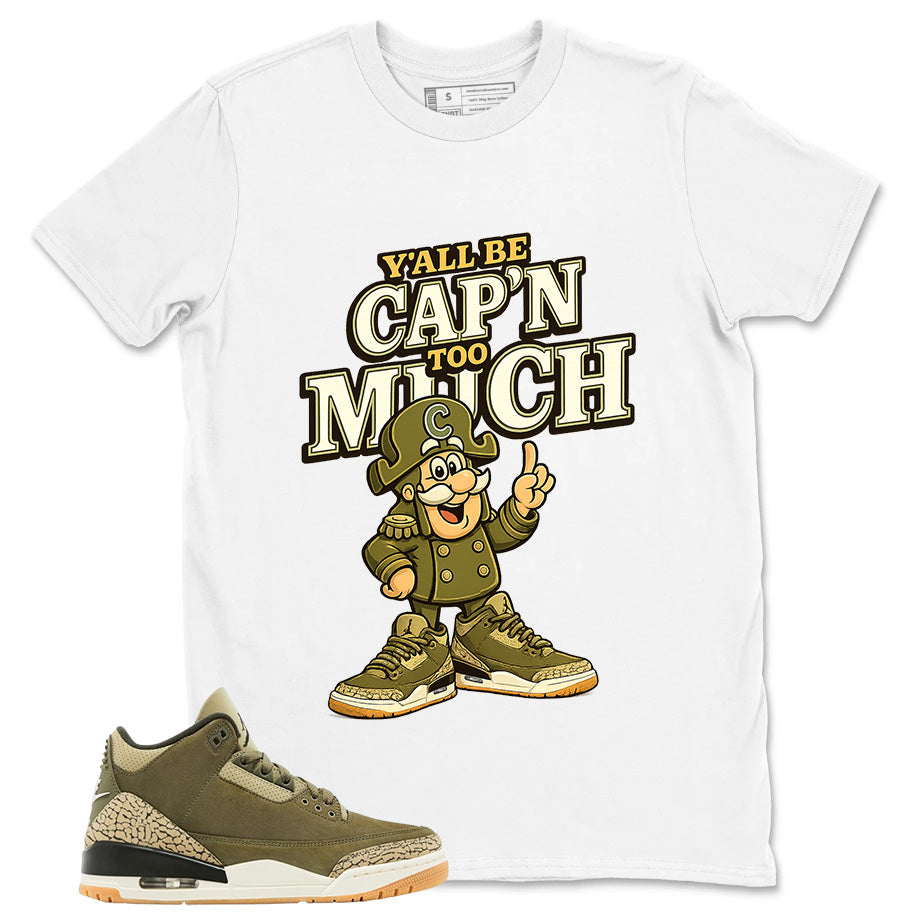 Olive Family Affair 3s Zadago Shirt Y'all Be Cap'n Too Much Graphic