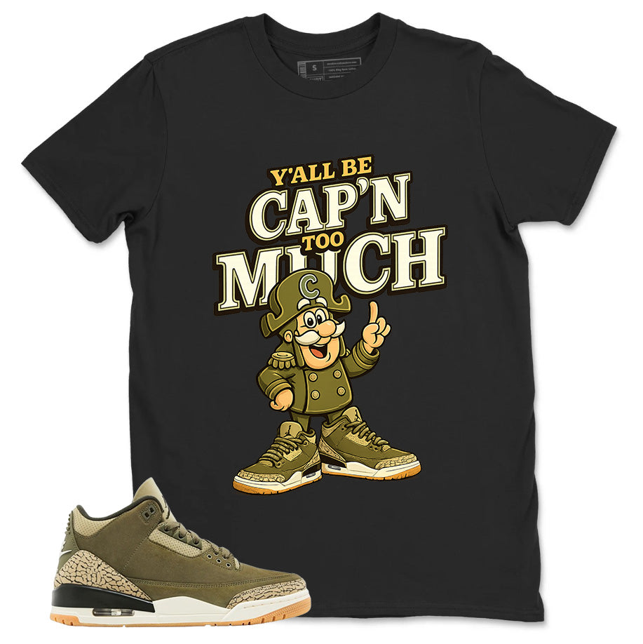 Olive Family Affair 3s Zadago Shirt Y'all Be Cap'n Too Much Graphic