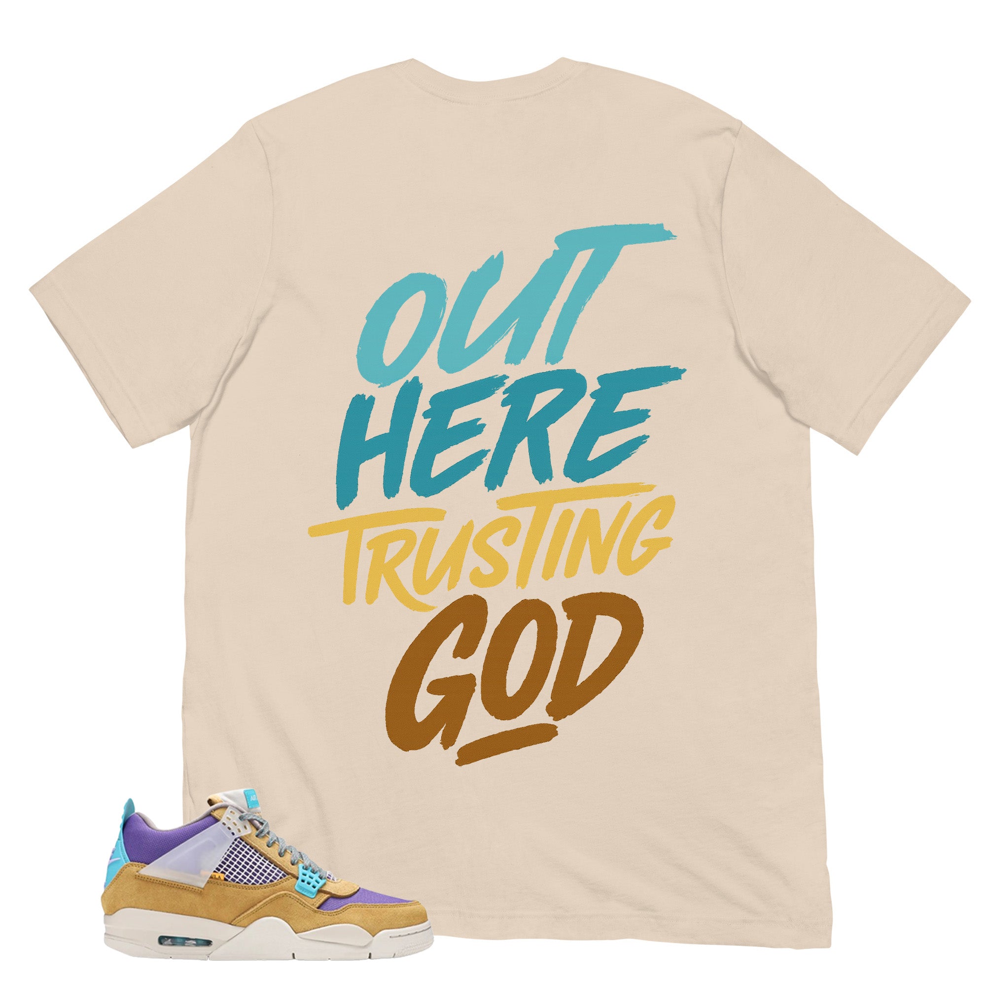 Out Here Trusting God Shirt - Match Union LA x Air Jordan 4 Desert Moss