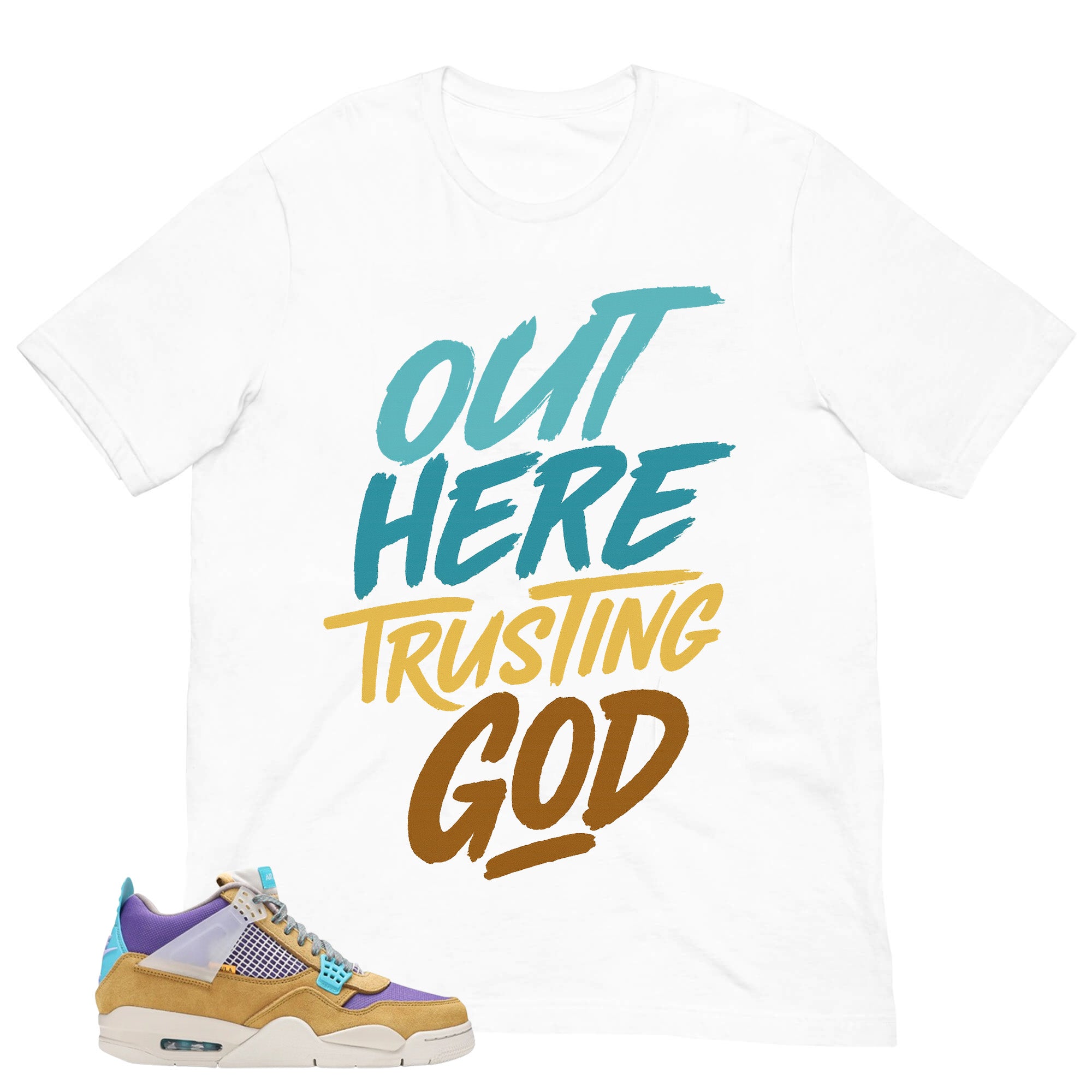 Out Here Trusting God Shirt - Match Union LA x Air Jordan 4 Desert Moss