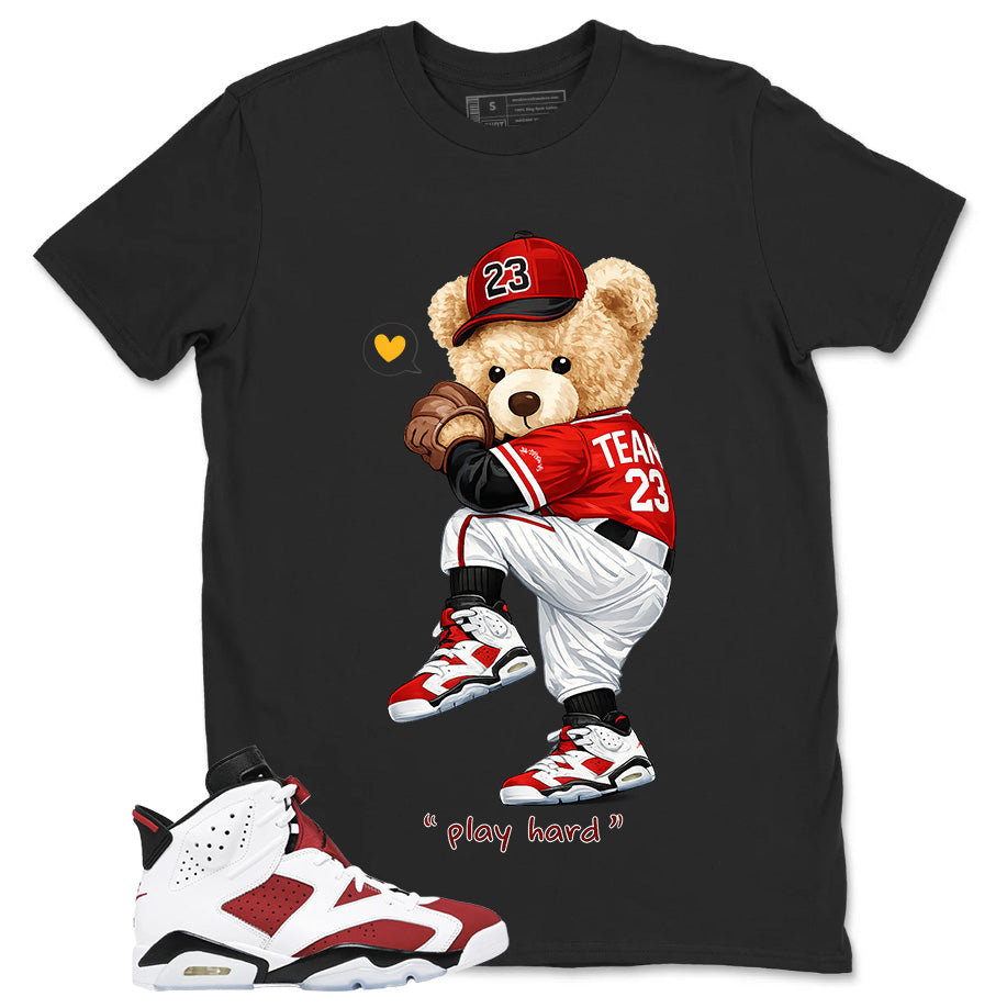 Play Hard Baseball Bear Shirt - Match White Air Jordan 6 Carmine
