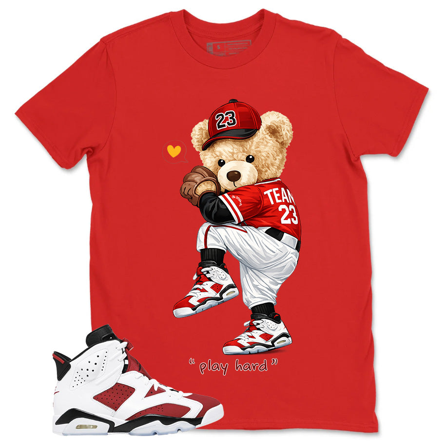 Play Hard Baseball Bear Shirt - Match White Air Jordan 6 Carmine