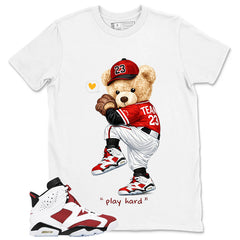 Play Hard Baseball Bear Shirt - Match White Air Jordan 6 Carmine