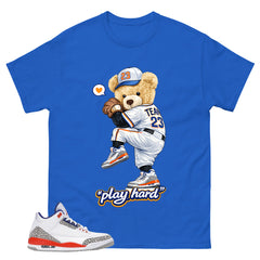 Play Hard Bear Shirt - Match Blue Air Jordan 3 Knicks