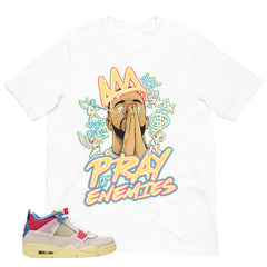Pray For My Enemies Shirt - Match Union LA x Air Jordan 4 Guava Ice