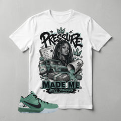 Pressure Made Me Standing Graphic Tee - Shirt To Match Kobe 4 Protro Girl Dad