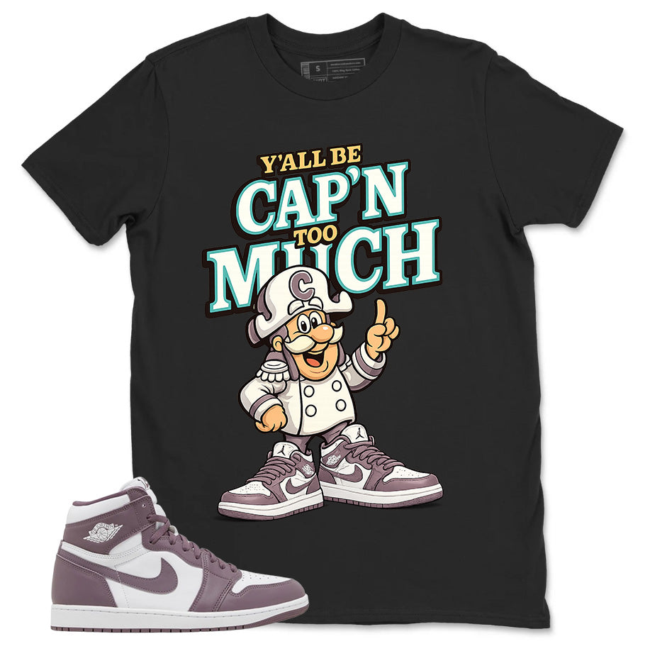 Purple Mauve 1s Zadago Shirt Y'all Be Cap'n Too Much Graphic