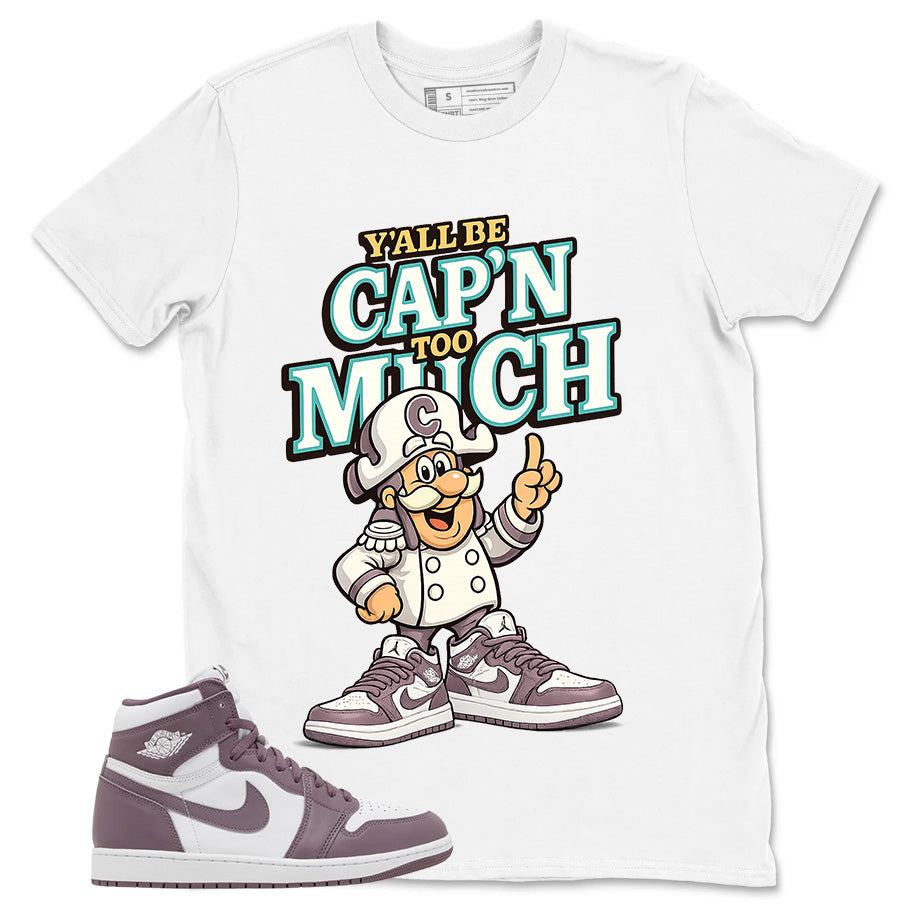 Purple Mauve 1s Zadago Shirt Y'all Be Cap'n Too Much Graphic