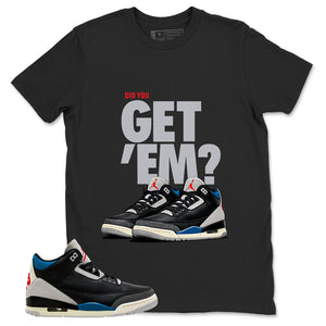 Rare Air 3s Zadago Shirt Did You Get Em Sneaker Graphic