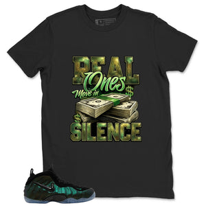 Real Ones Move In Silence Shirt - Match Air Foamposite Pro Pine Green