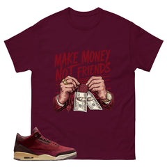 Red Bin23 3s Shirt Make Money Not Friend Graphic