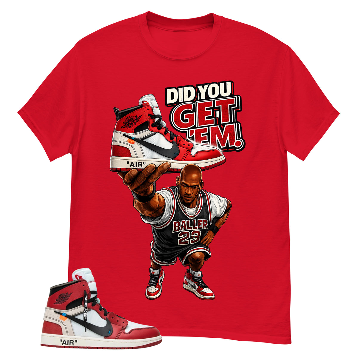 Red Off White Chicago 1s Shirt Did You Get Em Graphic