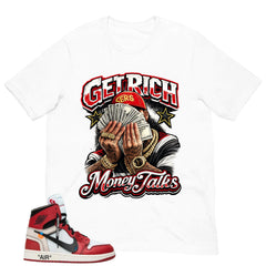 Red Off White Chicago 1s Shirt Get Rich Money Talk Graphic