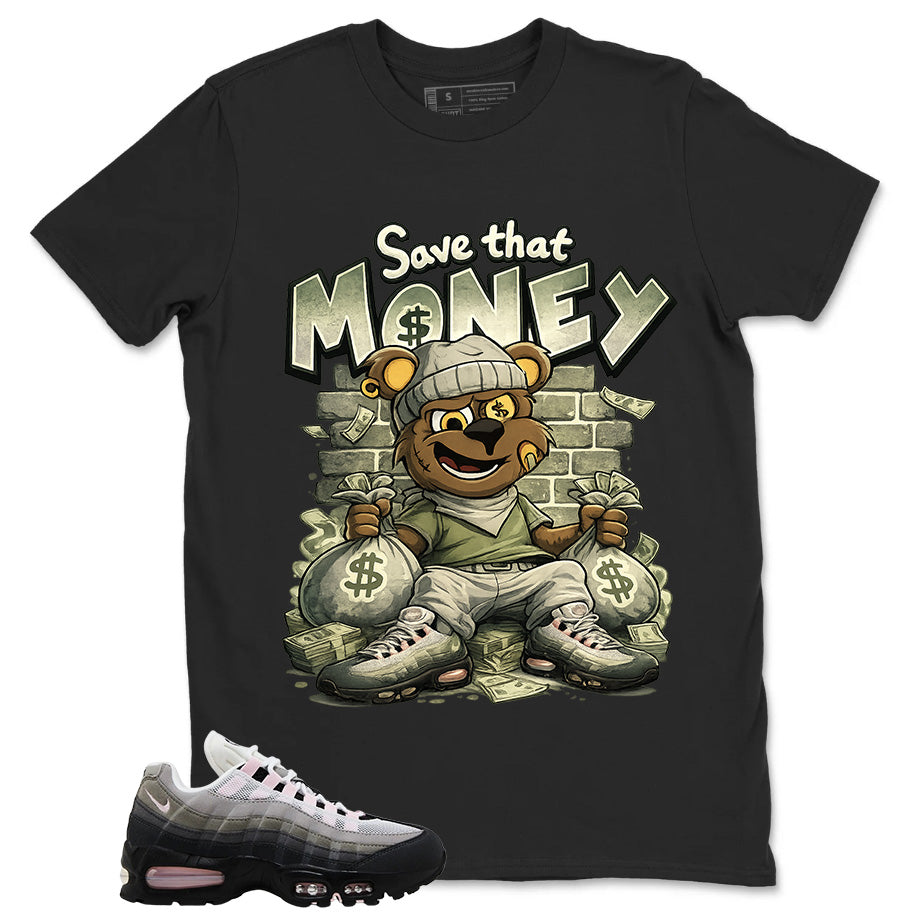 Save That Money Shirt - Match Air Max 95 Big Bubble