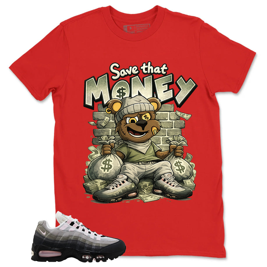 Save That Money Shirt - Match Air Max 95 Big Bubble
