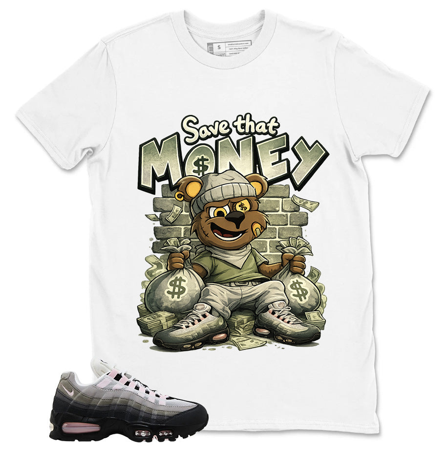 Save That Money Shirt - Match Air Max 95 Big Bubble