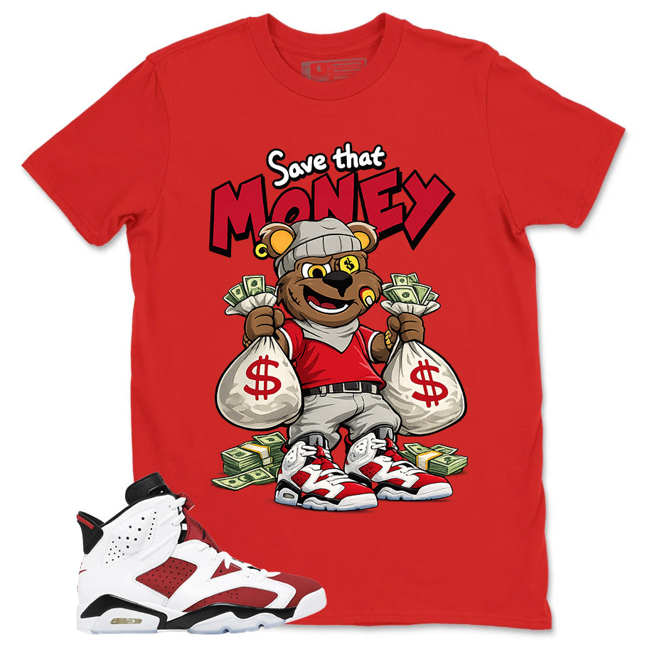 Save That Money Shirt - Match White Air Jordan 6 Carmine