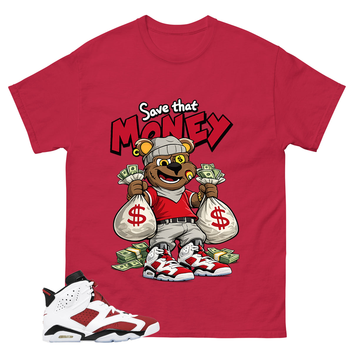 Save That Money Shirt - Match White Air Jordan 6 Carmine