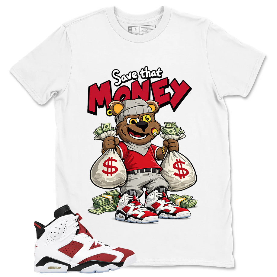 Save That Money Shirt - Match White Air Jordan 6 Carmine